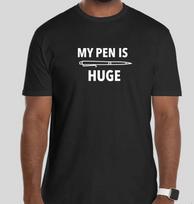 MY PEN IS HUGE FUNNY T-SHIRT DAD GIFT XS