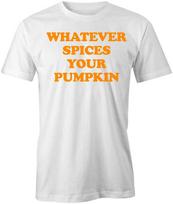 WHATEVER SPICES YOUR PUMPKIN TShirt Tee Short-Sleeved Cotton CLOTHING S1WSA556 XXXL
