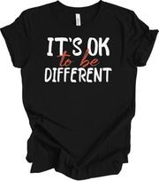 It's OK to Be Different T-Shirt - Unisex Gift Idea XXXXL
