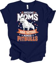 Awesome Moms Have Tattoos and Pitbulls T-Shirt XL
