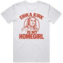 Erika Kirk Is My HomeGirl GIft Idea T Shirt Unisex T-Shirt S