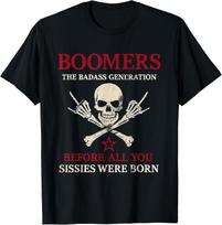 Boomers Generation Before All You Sissie Were Born T-Shirt Mens Womens Tees Top unisex TShirt S