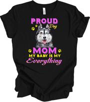 Proud Husky Mom Shirt - My Baby Is My Everything XXXXL