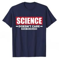 Science Doesn't Care What You Believe Funny Science T-Shirt Cotton Men Tshirts Camisa Tops T Shirt S