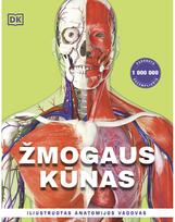Žmogaus kūnas. Iliustruotas anatomijos vadovas - Steve Parker,Richard Walker