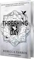 Threshing Day (Limited Deluxe Edition) - Rebecca Yarros