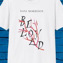 Toni Morrison, BELOVED Shirt, Elegant! Black Literature, Novels, Movies, black history month, bluest eye, caged bird, zora, juneteenth, race S