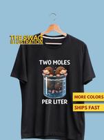 Two Moles Per Liter Chemistry Shirt, Funny Chemistry Lovers GifT shirt, Chemistry Pun Nerd GifT shirt, Science Geek Pun Gift Soft Tee M