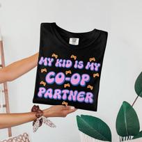 My Kid Is My Co-op Partner T-Shirts, Gaming T-shirts, Gamer Parent, Matching Gamer, Video Game, Gen Z Millennial, Gamer Gift Idea 3XL