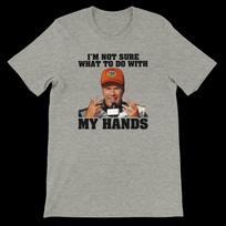 I'm Not Sure What To Do With My Hands - Talladega Nights Movie T-shirt 3XL
