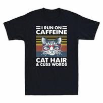 Words Hair Retro Vintage Caffeine Shirt On Cuss Cotton Cat Cat T I And Unisexs Run S