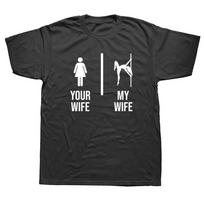 Your Wife My Wife Pole Dance Poledance Gift Dancer Graphic Fashion Short Sleeve ONeck T Shirt Harajuku Streetwear Camisetas Tee S įvairiaspalvis