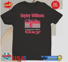 Hayley Williams Is Turning Your Children Gay Shirtcken RosuAFL 3XL