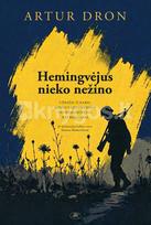 Hemingvėjus nieko nežino - Artur Dron