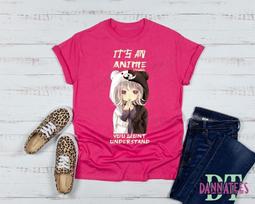 Its An Anime Thing You Wont Understand Lady Fit TShirt Xs To 2xl 100 Cotton S