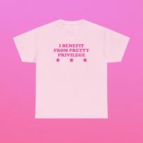 I Benefit From Pretty Privilege Unisex Heavy Cotton Tee Y2K Chaotic Unhinged Iconic Ironic Sassy Edgy Party Going Out Funny Meme Girl Shirt S