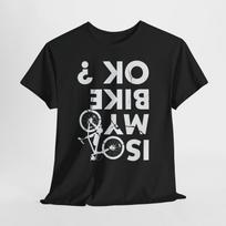 Is My Bike OK? shirt| Upside-Down Bicycle tee, Funny Cycling Cyclist T-Shirt, Biker Graphic Tee, Mountain Bike Shirt, Road Bike Gift S