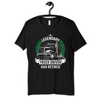 Retired Truck Driver Shirt, Legendary Trucker Driver Retired, Trucker Retirement Gift, T-shirt, T-shirt,T-shirt, Tank Top M