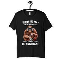 Orangutan T-Shirt, Start Talking About Orangutans Tee, Funny Zoo Shirt, Women's Tee, Kids TShirt, T-shirt,T-shirt, Tank Top 2XL