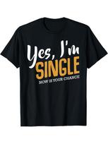 Men's Black Short Sleeve T-Shirt with  Yes I'm Single - Now Is Your Chance  Bold Print S įvairiaspalvis