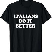 Italai daro geriau Italian Italia Juokingi Citatų Humoro Marškinėliai S įvairiaspalvis