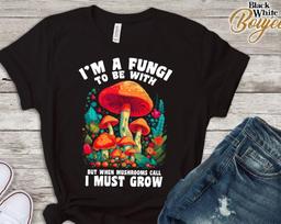 Funny Mushroom lovers t-shirt for men, women, Fungi lovers tshirt, Humorous fashion for fungi enthusiasts, I am Fungi to be with shirt XL