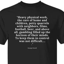 George Orwell Social Control Quote T shirt, Social Justice Protest Statement T shirt, Writer Quotes, Brainy Intellectual Literary Tees M