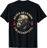 As Far As I Know I'm Delightful Monkey Funny Joke Humour Quote T shirt 4XL