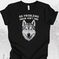 Funny Husky T-Shirt: 99 Problems Snow Ain't One, Winter Dog Lover Tee M