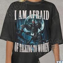 I Am Afraid Of Talking To Women Shirt, Funny Skeleton Tshirt, Meme Spooky T-shirt, Relatable T-shirt, Unisex 90s Tee L