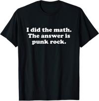 I Did The Math The Answer Is Punk Rock T shirt M