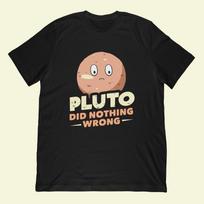 Pluto Did Nothing Wrong T-Shirt | Sad Planet Space Science Apparel 3XL