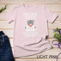Personal Stalker Pitbull Funny Pittie Dog Lover Owner Gift Unisex T-shirt 6 S