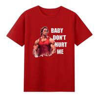 Baby Dont Hurt Me Gym Fitness Enthusiast Tshirt S