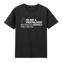 Im Not A Proctologist But I Know An Assh0le When I See One Tshirt S
