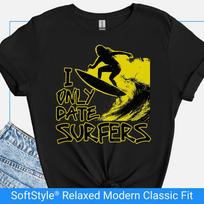 Surfing T Shirt for Women, Funny Surfing Graphic Tee, I Only Date Surfers T-Shirt, Beach Lover Shirt for Girlfriend, Coastal Aesthetic Top L