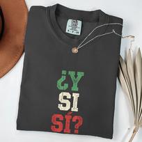 And if yes? T-shirt, Mexican Flag World Cup, Mexico Soccer Fan Tee, Y Si Si Mexico 2026 Tshirt, Futbol Aficion Shirt S