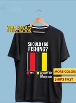Fishing Shirt, Should I Go Fishing? Yes, Also Yes! Fishing Humour Shirt, Fishermen & Fishing Lovers GifT shirt, Fishing Day Shirt, Soft Tee 3XL