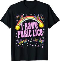I Have Pubic Lice Funny Rude Joke T shirt L