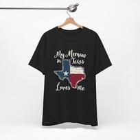 Funny My Memaw In Texas Loves Me Unisex Tee Shirt, Grandmother, Texas Home State, Hometown, Texan Pride, Grandma S