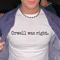 Orwell was Right T-Shirt, 1984 Inspired Tee, Dystopian Quote Shirt, Minimalist Political Shirt 3XL