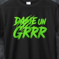 Sarcastic shirt,Dame un Grr un què,tiktok meme,Funny shirt,crazy shirt,gift for him or her,vintage 90s,Humor tee,Give me a Grr, gift for her 3XL