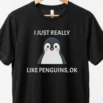 I Just Really Like Penguins Ok T-Shirt | Penguin Lover Tee S