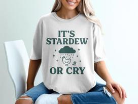 Stardew Valley Shirt It's Stardew or Cry, Video Game Tee Gamer Shirt Cozy Gaming Shirt Indie Game Stardew Merch Pelican Town Shirt Gamer 3XL