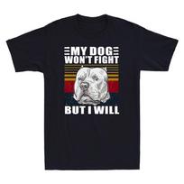 Pitbull My Dog Wont Fight But I Will Funny Dog Lovers Vintage Unisexs Tshirt Top S