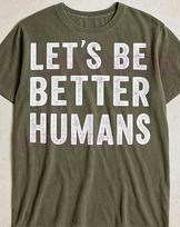 Be Better Humans T-Shirt, Positive Inspirational Quote Tee, Kindness Graphic Shirt, Motivational Wear, Human Rights T-Shirt 3XL