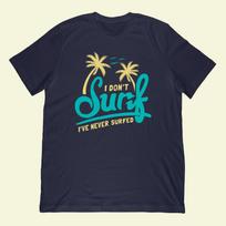 I Don't Surf I've Never Surfed T-Shirt | Ironic Meme Surfing Vintage Style XL