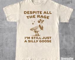 Despite All My Rage I Am Still A Silly Goose Shirt, Meme T-shirt, Cowboy Goose Shirt, Western Goose Shirt, Silly Gift For Her & Him, Unisex 3XL