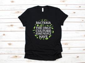Funny Bacteria Shirt, Biologist Shirt, Culture Biology Gift, Chemist Science T-shirt, ChemistryT-shirt, T-shirt, Tank Top XL