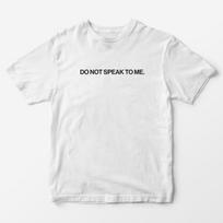 Do Not Speak To Me T-Shirt – Y2K Aesthetic, Funny Graphic Tee M